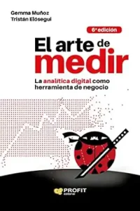 Portada del libro de marketing digital El arte de medir de Gemma Muñoz y Tristán Elósegui